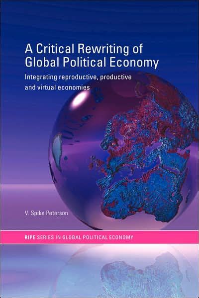 A Critical Rewriting Of Global Political Economy Integrating