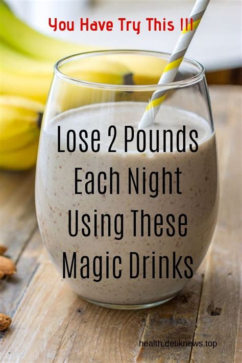 Lose 2 Pounds Each Night Using These Magic Weight Loss Drinks Joss