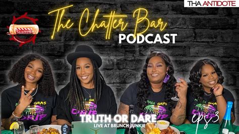 The Chatter Bar Podcast Episode Truth Or Dare Youtube