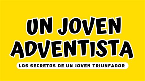 JÓvenes Adventistas La Clave Del Exito Es Incluir A Dios En Todo