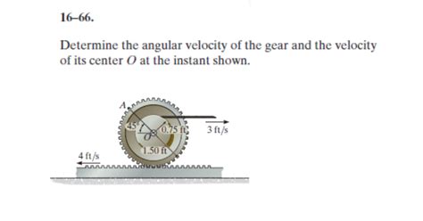 Solved Determine The Angular Velocity Of The Gear And The