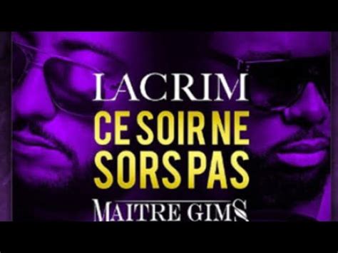 Lacrim Ce Soir Ne Sors Pas Ft Maitre Gims Paroles Lyrics Avec