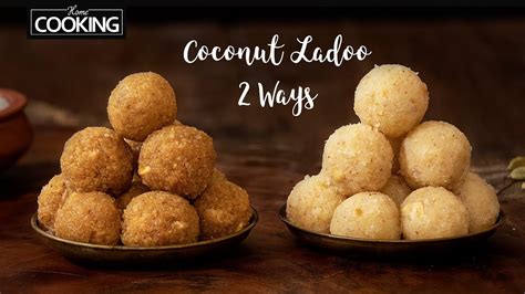 Coconut Ladoo 2 Ways Indian Sweets Nariyal Ladoo Recipe Laddu