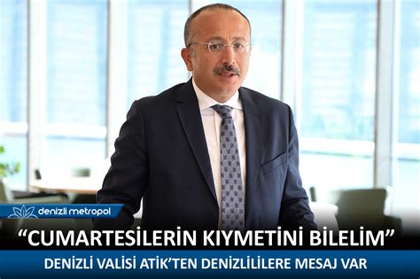 DENİZLİ VALİSİ ATİKTEN DENİZLİLİLERE ME DENİZLİ METROPOL