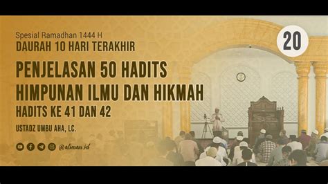 Dauroh Hadits Ilmu Dan Hikmah Hadits Ustadz Umbu Aha Lc