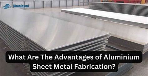 What Are The Advantages Of Aluminium Sheet Metal Fabrication