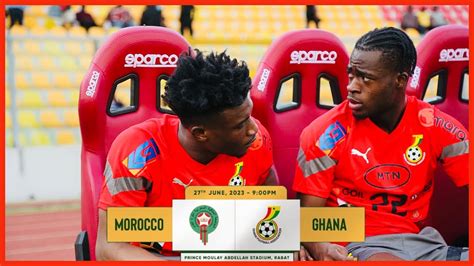 GHANA VS MOROCCO BLACK STARS PLAYERS WHO WILL PLAY THE U 23 AFCON