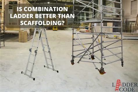 Combination Ladder vs. Scaffolding: Which Wins?