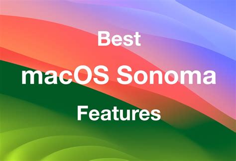 7 Best New Features In Macos Sonoma