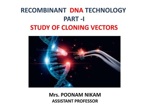 Recombinant DNA Technology- Study of cloning vectors.pptx | Biological ... 