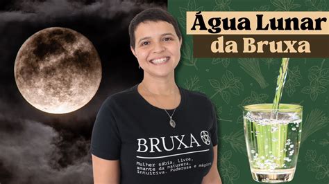 Como preparar e usar a Água Lunar ou Água da Lua Bruxaria e Magia