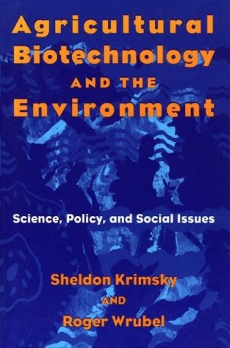 Agricultural Biotechnology And The Environment Science Policy And Social Issues Nhbs