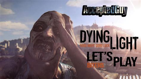 Dying Light Let S Play Part Biters Youtube