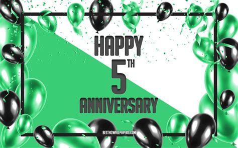 Descargar Fondos De Pantalla 5 Años De Aniversario Aniversario Globos