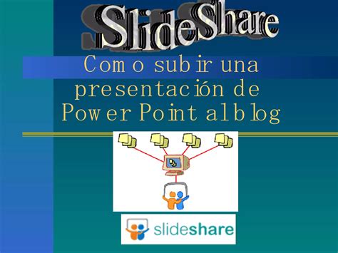 Como Publicar Una Presentacin De Power Point En Blog Con Slideshare Ppt