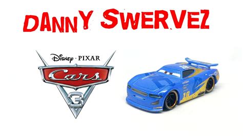 Danny Swervez From Disney Cars 3 Youtube