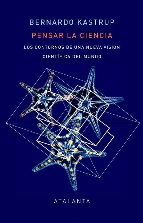 · Pensar La Ciencia Los Contornos De Una Nueva Visión Científica Del