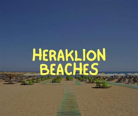 The Best Beaches In Heraklion A Travelers Guide To The Beaches Of