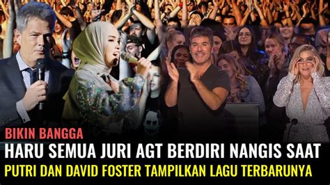 Bikin Bangga Semua Juri Agt Berdiri Nangis Saat Putri Ariani Dan David