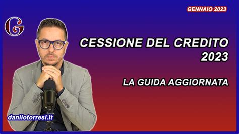 Cessione Del Credito Per Il Superbonus E Le Altre Agevolazioni Come Funziona Da Gennaio 2023