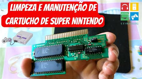 Limpeza E Manuten O De Cartucho De Super Nintendo Youtube