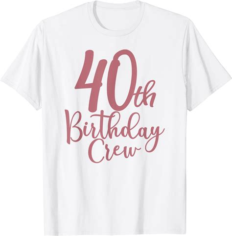 40th Birthday Crew 40 Years Old Women Matching Group Party T Shirt