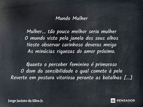 Mundo Mulher Mulher T O Pouco Jorge Jacinto Da Silva Jr Pensador