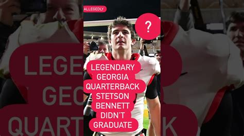 Georgia Quarterback Stetson Bennett didn’t graduate from University of Georgia College Football ...