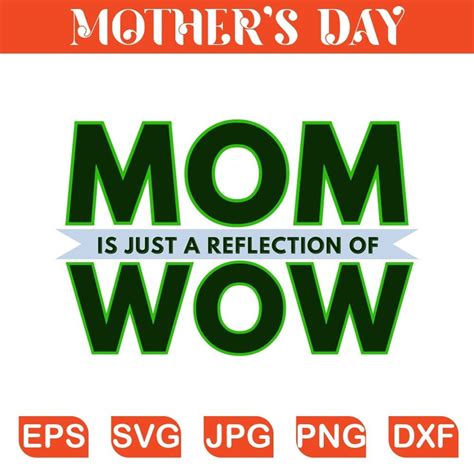 Mom Is Just A Reflection Of Wow Svg Blessed Mama Svg Mom Mode Svg Mum