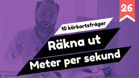 Teoriprov Räkna Ut Meter Per Sekund 10 Körkortsfrågor Youtube