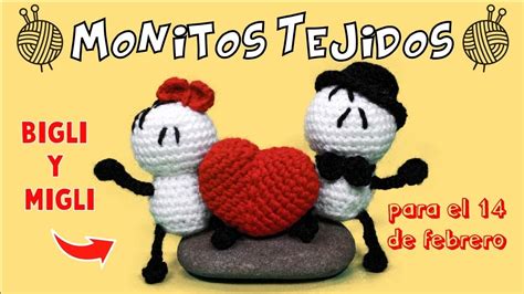 Bigli Y Migli Tejidos A Crochetmonitos Amigurumi Para San Valentin