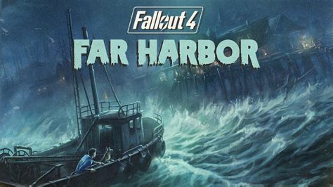 How To Start Fallout 4s Far Harbor Dlc