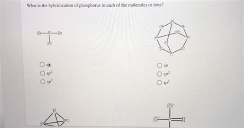 Solved What is the hybridization of phosphorus in each of | Chegg.com