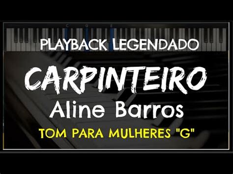 Carpinteiro PLAYBACK LEGENDADO No Piano TOM FEMININO G Aline