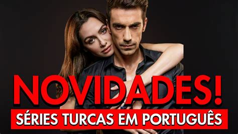 Novas S Ries Turcas Dubladas Em Portugu S Para Assistir Agora Youtube