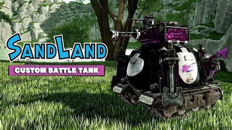 Sand Land Custom Battle Tank Gameplay Released Gamers Heroes