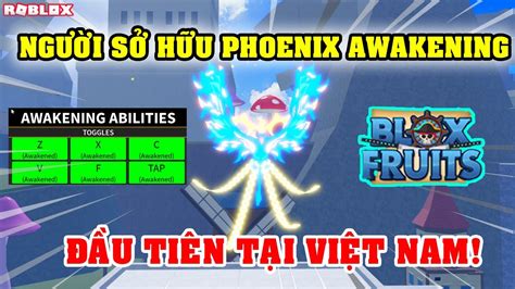 Youtuber Việt Nam Đầu Tiên Sở Hữu Phoenix Full Awakening Trong Blox