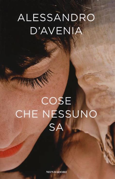 Cose Che Nessuno Sa Alessandro D Avenia Libro Mondadori 2014