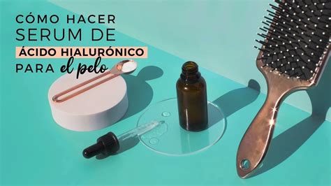 Aprende Como Hacer Serum De Acido Hialuronico Para El Pelo Youtube