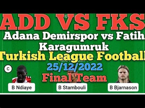 Add Vs Fks Dream Football Adana Demirspor Vs Fatih Karagumruk