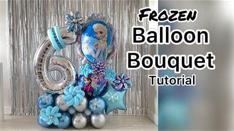 Frozen Balloon Bouquet Tutorial Frozen Birthday Party Decoration