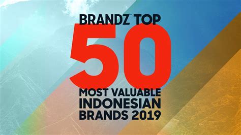 Brandz Top50 Most Valuable Indonesian Brands 2019 Youtube