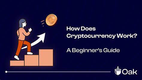 How Does Cryptocurrency Work A Beginners Guide By Oak Medium