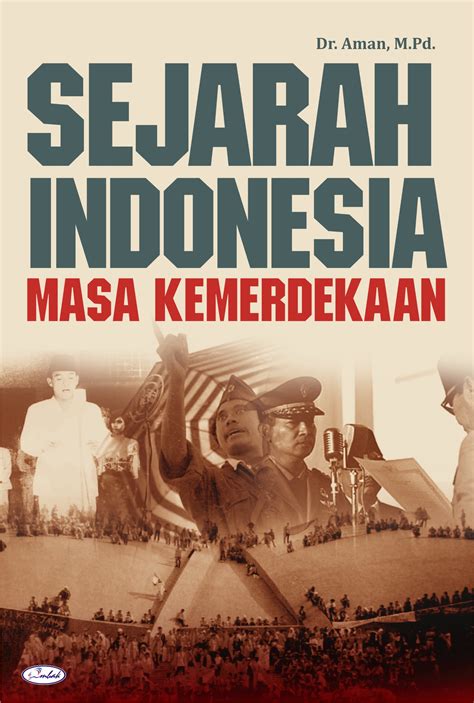 Sejarah Indonesia Masa Kemerdekaan 1945 1998 Penerbit Ombak Riset