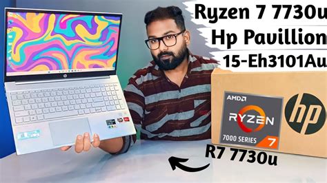 Hp Pavilion 15 Eh3101Au Unboxing Review Amd Ryzen 7 7730u Laptop