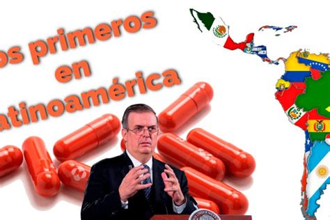 México el primer país en América Latina en aprobar pastillas que tratan COVID destaca Ebrard