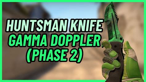 Huntsman Knife Gamma Doppler Phase 2 CSGO Knife Showcase YouTube