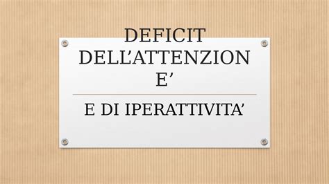 Adhd Descrizione Del Dist Dell Attenzione Schemi E Mappe Concettuali Di Psicologia Clinica