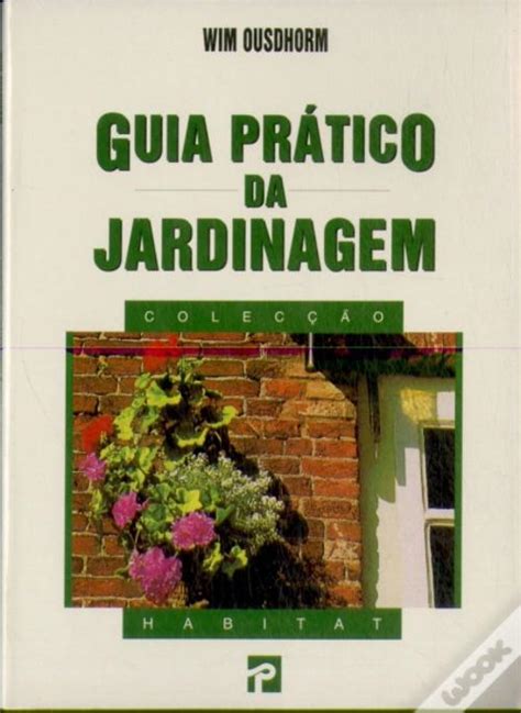 Guia Pr Tico Da Jardinagem Livro Wook