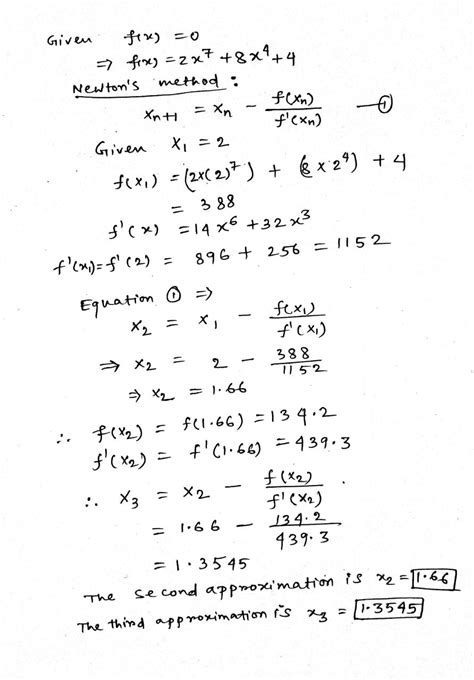 Solved Use Newton S Method To Find The Second And Third Approximation